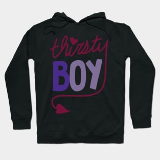 Thirsty Boy Hoodie